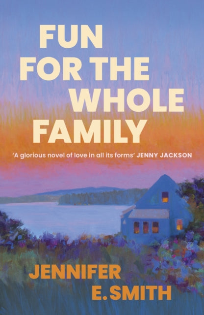 Fun for the Whole Family: the heartwarming and heartbreaking story of family, love and loss