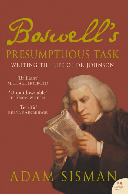 Boswell’s Presumptuous Task: Writing the Life of Dr Johnson