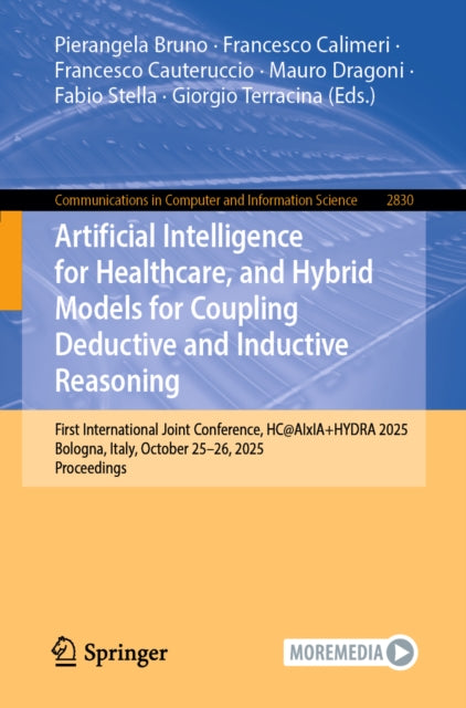 Artificial Intelligence for Healthcare, and Hybrid Models for Coupling Deductive and Inductive Reasoning: First International Joint Conference, HC@AIxIA+HYDRA 2025, Bologna, Italy, October 25–26, 2025, Proceedings