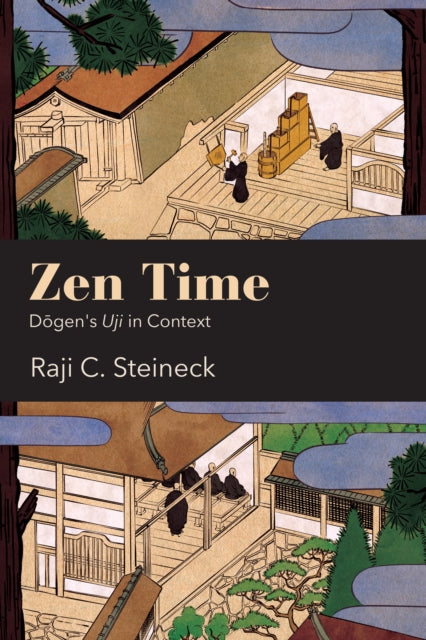 Zen Time: Dogen's Uji in Context