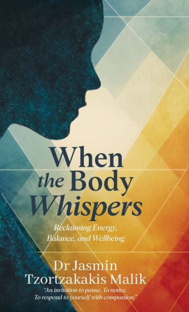 When the Body Whispers: Reclaiming Energy, Balance, and Wellbeing
