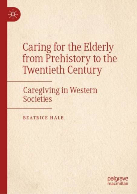 Historical Reflections on Care in the Western World: Caring for the Elderly