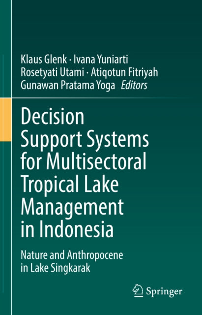 Decision Support Systems for Multisectoral Tropical Lake Management in Indonesia: Nature and Anthropocene in Lake Singkarak