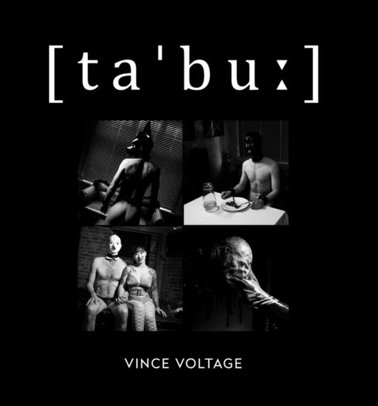 Taboo: taboo or tabu [ta'bu?] - A photographic journey into the hidden world of lust