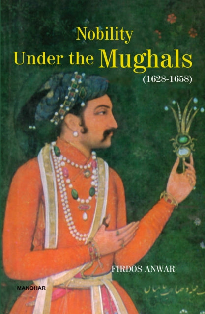 Nobility Under the Mughals (1628-1658)