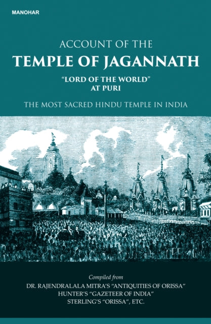 Account of the Temple of Jagannath: Lord of the World' at Puri,  the Most Sacred Hindu Temple in India