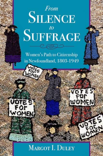 From Silence to Suffrage: Women’s Path to Citizenship in Newfoundland, 1803-1949