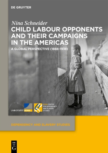 Child Labour Opponents and Their Campaigns in the Americas: A Global Perspective (1888–1938)