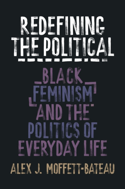 Redefining the Political: Black Feminism and the Politics of Everyday Life