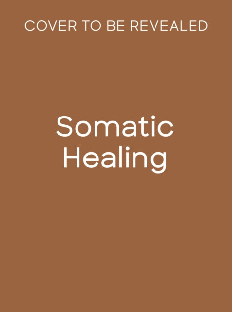 Somatic Healing: A Body-Based Guide to Parts Work