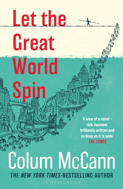 Let the Great World Spin: From the New York Times-bestselling, National Book Award-winning, Booker Prize-longlisted author of Apeirogon and Let the Great World Spin