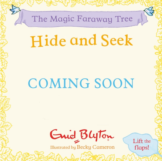 The Magic Faraway Tree: Hide-and-Seek: A Lift-the-Flap Story inspired by The Magic Faraway Tree – now a major movie!