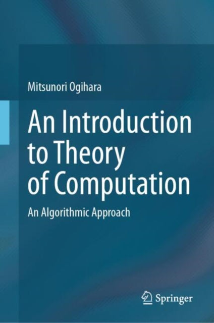 An Introduction to Theory of Computation: An Algorithmic Approach