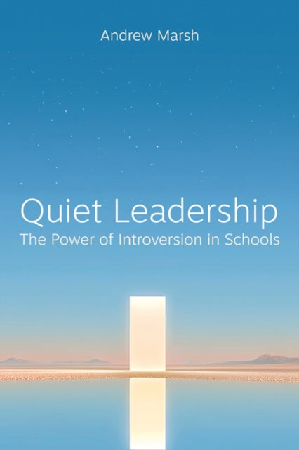 Quiet Leadership: The Power of Introversion in Schools