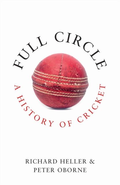 Full Circle: A History of Cricket