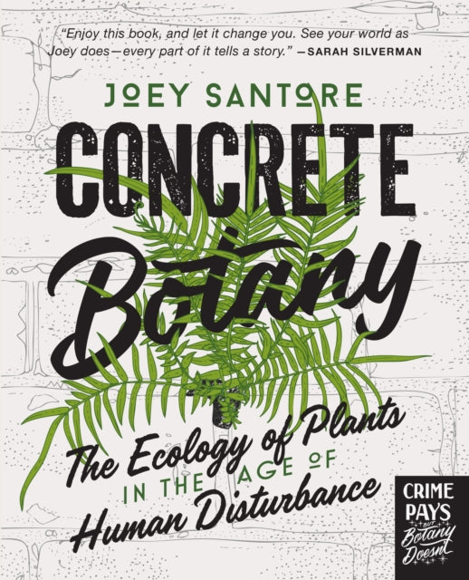Concrete Botany: The Ecology of Plants in the Age of Human Disturbance