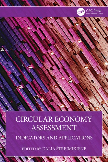 Circular Economy Assessment: Indicators and Applications