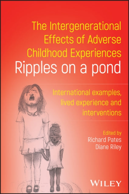 The Intergenerational Effects of Adverse Childhood Experiences: Ripples on a Pond