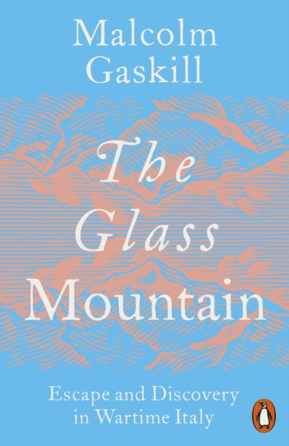 The Glass Mountain: Escape and Discovery in Wartime Italy