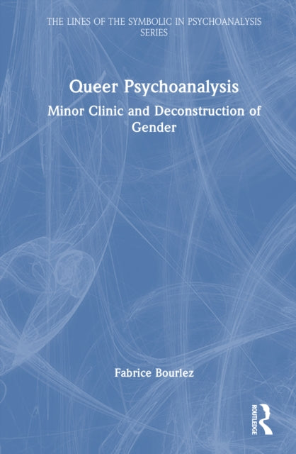 Queer Psychoanalysis: Minor Clinic and Deconstruction of Gender