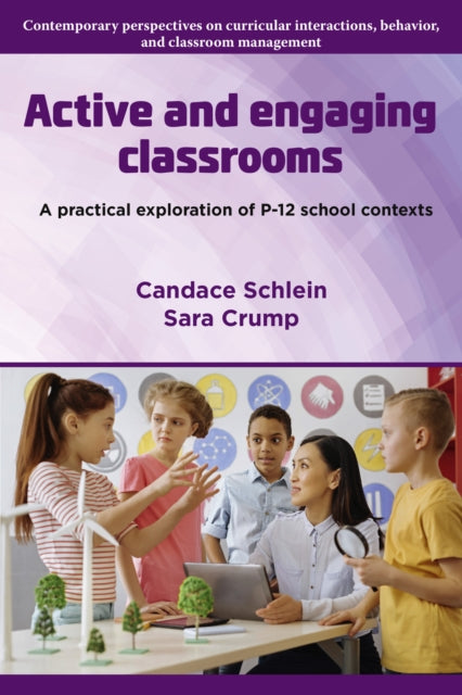Active and Engaging Classrooms: A Practical Exploration of P–12 School Contexts
