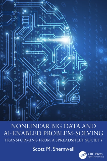 Nonlinear Big Data and AI-Enabled Problem-Solving: Transforming from a Spreadsheet Society