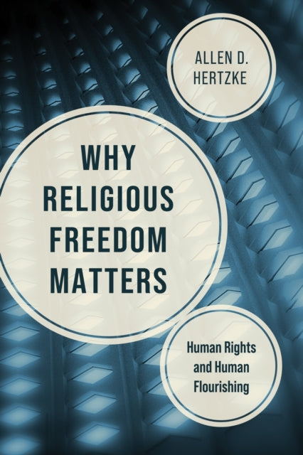 Why Religious Freedom Matters: Human Rights and Human Flourishing