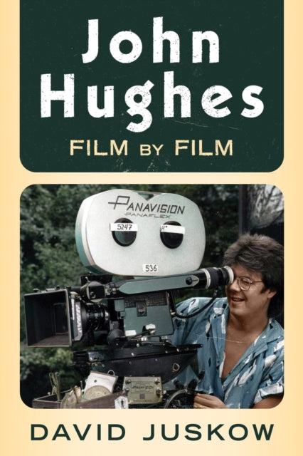 John Hughes: Film by Film