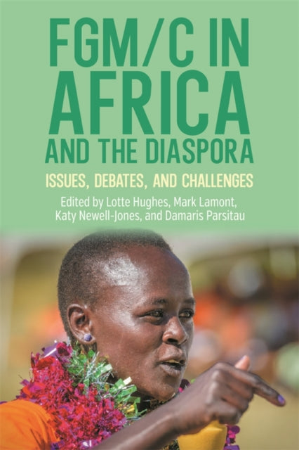 FGM/C in Africa and the Diaspora: Issues, Debates, and Challenges