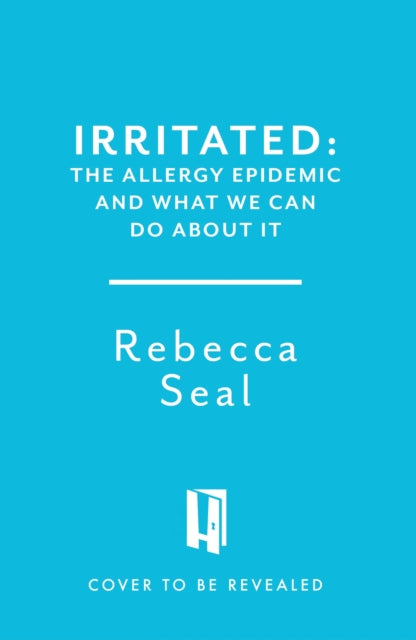 Irritated: The Allergy Epidemic and What We Can Do About It