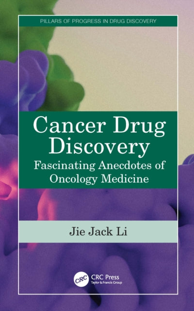 Cancer Drug Discovery: Fascinating Anecdotes of Oncology Medicine