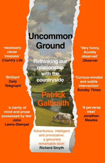 Uncommon Ground: Rethinking Our Relationship with the Countryside