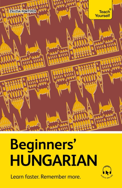 Beginners’ Hungarian: Learn faster. Remember more.