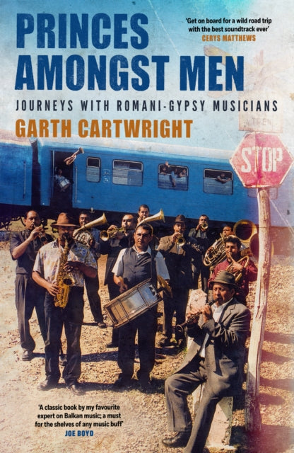 Princes Amongst Men: Journeys with Romani-Gypsy Musicians