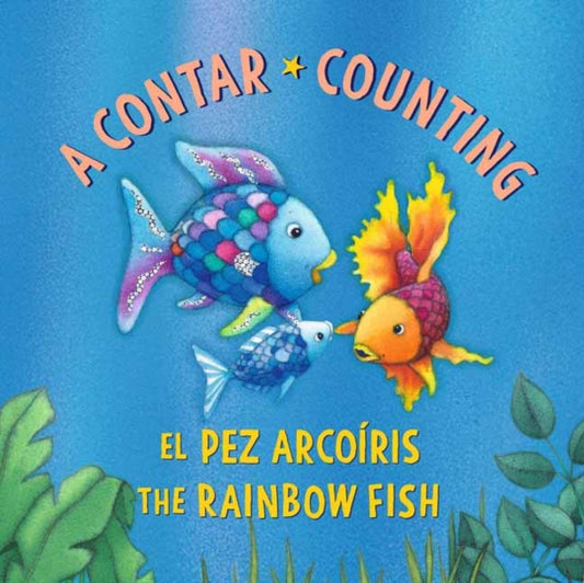 El Pez Arcoiris: A contar / The Rainbow Fish: Counting: (Bilingual Edition): Rainbow Fish