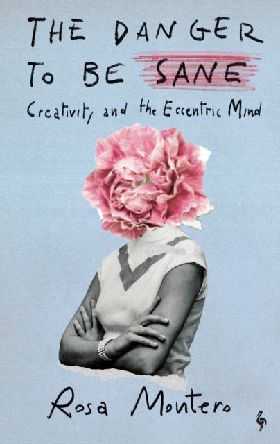 The Danger to be Sane: Creativity and the Eccentric Mind