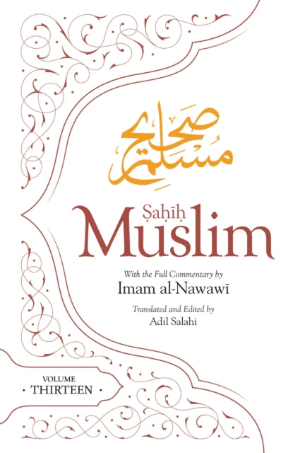 Sahih Muslim (Volume 13): With the Full Commentary by Imam Nawawi