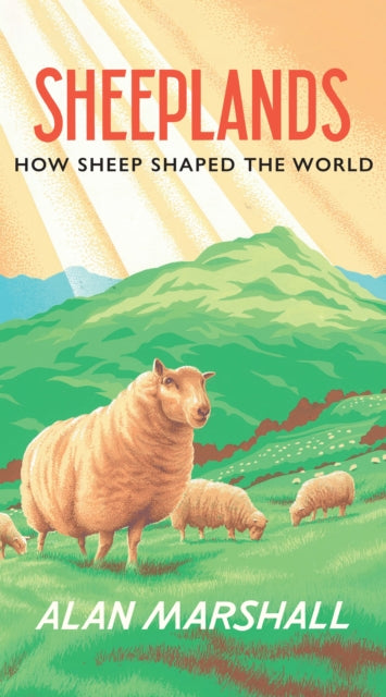 Sheeplands: How Sheep Shaped the World