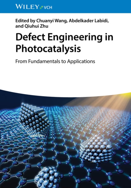 Defect Engineering in Photocatalysis: From Fundamentals to Applications
