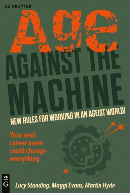 Age Against The Machine: New rules for working in an ageist world