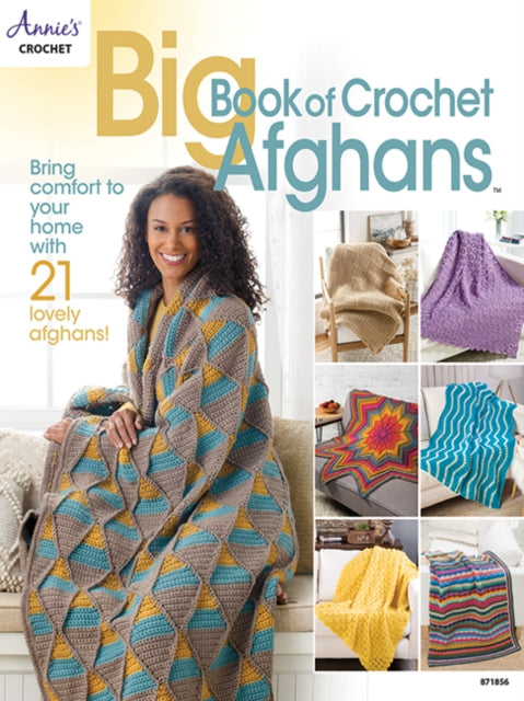 Big Book of Crochet Afghans: Bring Comfort to Your Home with 21 Lovely Afghans!