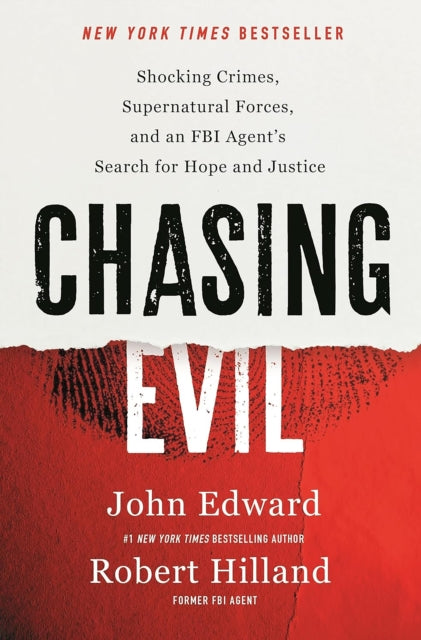 Chasing Evil: Shocking Crimes, Supernatural Forces and an FBI Agent’s Search for Hope and Justice