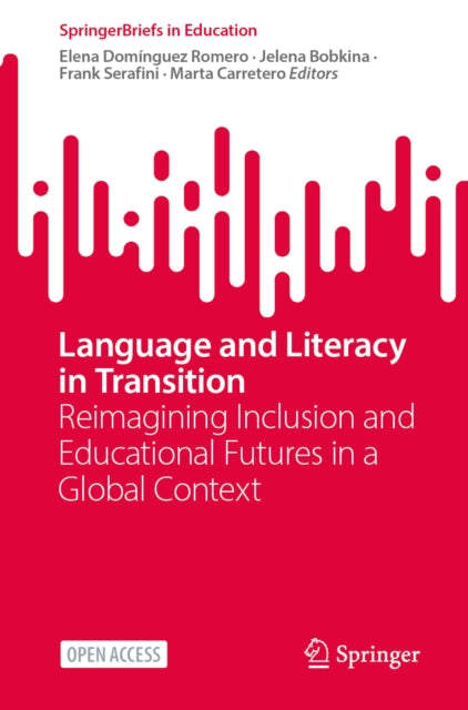 Language and Literacy in Transition: Reimagining Inclusion and Educational Futures in a Global Context