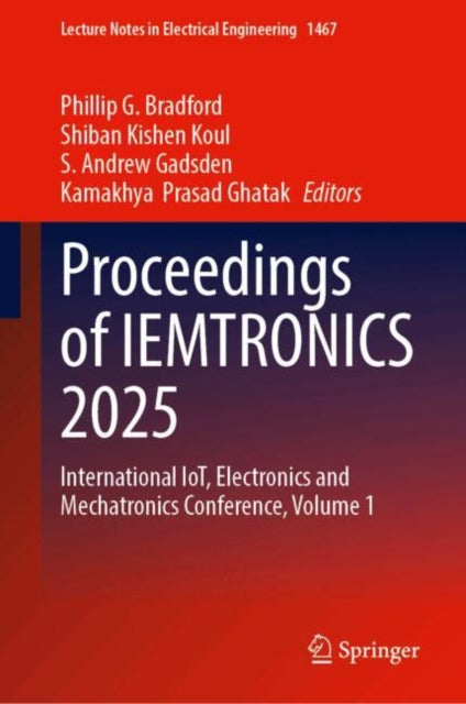 Proceedings of IEMTRONICS 2025: International IoT, Electronics and Mechatronics Conference, Volume 1
