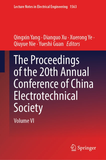 The Proceedings of the 20th Annual Conference of China Electrotechnical Society: Volume VI