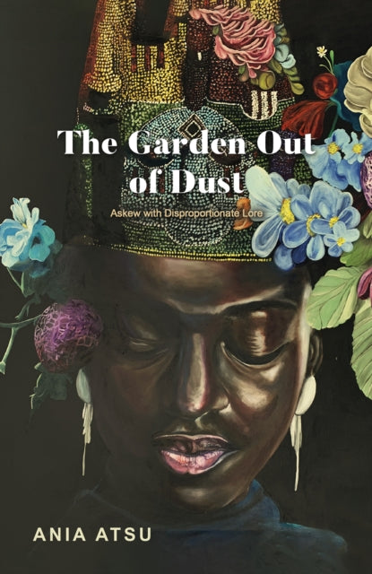 The Garden Out of Dust