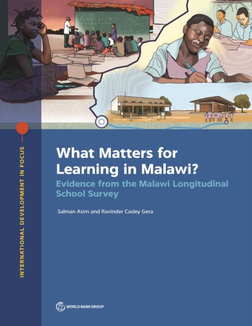 What Matters for Learning in Malawi?: Evidence from the Malawi Longitudinal School Survey