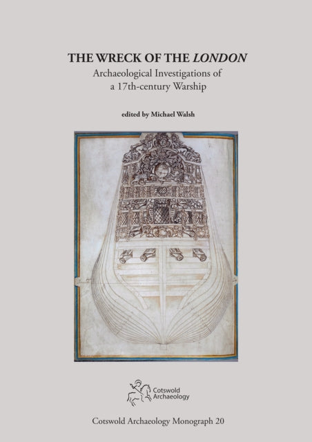 The Wreck of the London: Archaeological Investigations of a 17th-century Warship