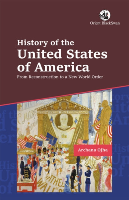 History of the United States of America: From Reconstruction to a New World Order