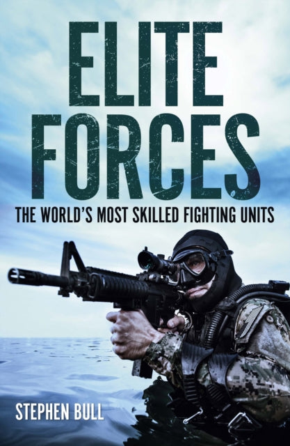 Elite Forces: The world's most skilled fighting units